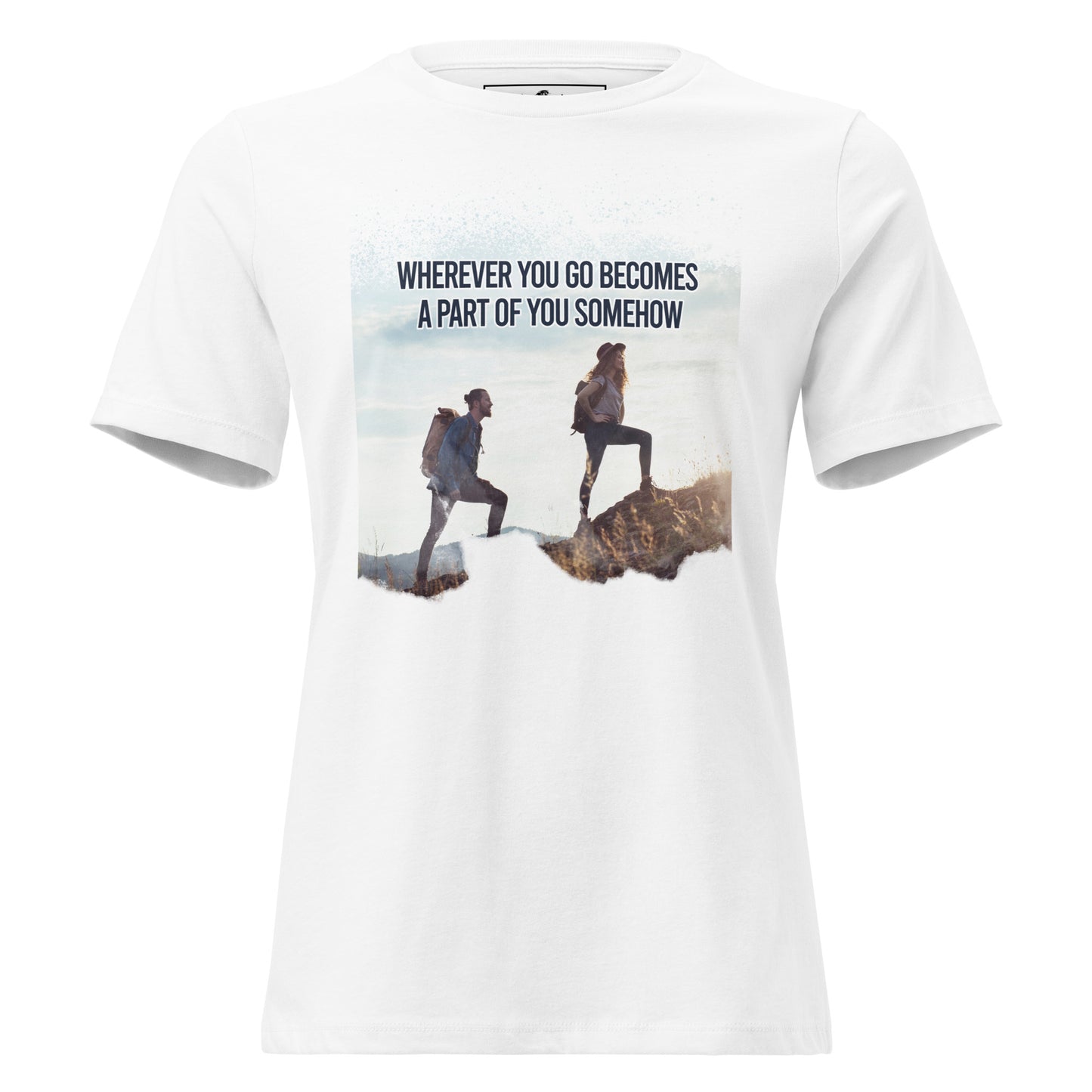 Wherever You Go Hiking Journey White Motivational Women’s T-Shirt