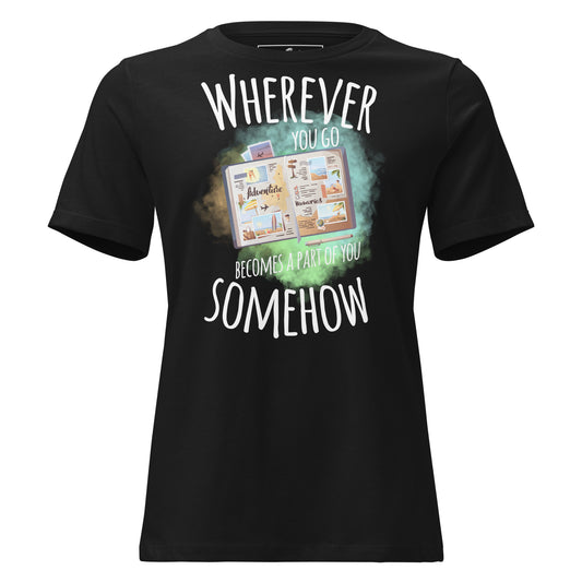 Wherever You Go Travel Journal Black Motivational Women’s T-Shirt