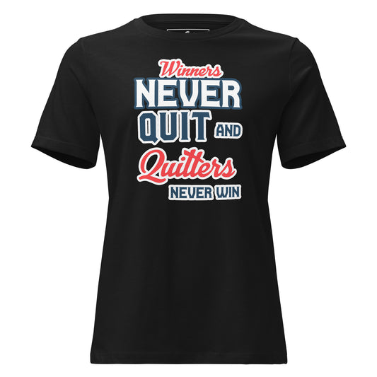 "Winners Never Quit and Quitters Never Win" Black Motivational Women’s T-Shirt