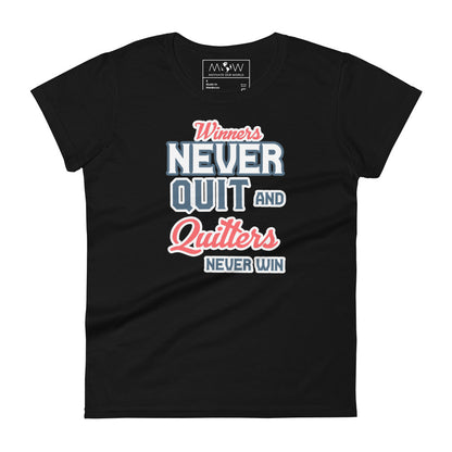 "Winners Never Quit and Quitters Never Win" Women’s Motivational Black T-Shirt