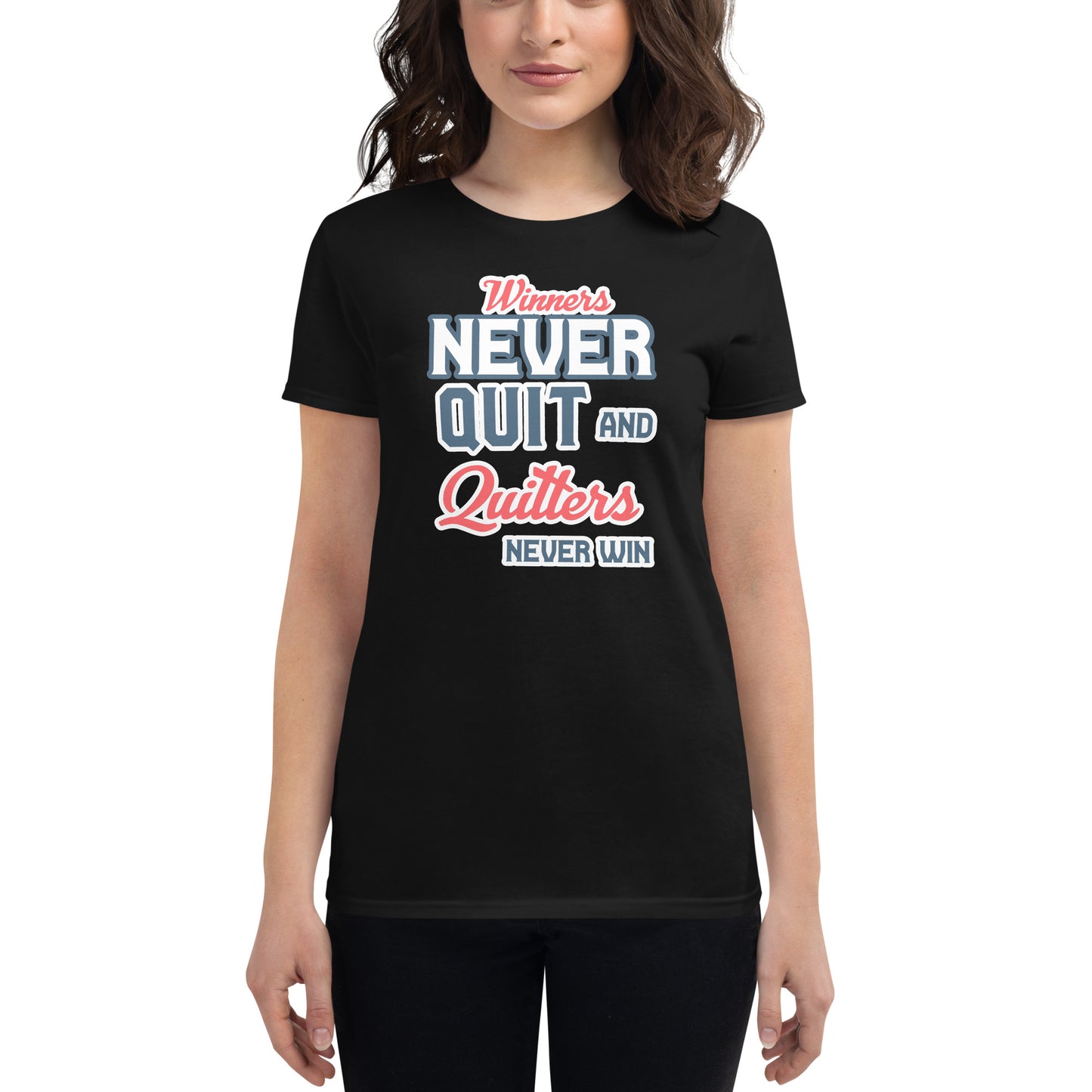 "Winners Never Quit and Quitters Never Win" Women’s Motivational Black T-Shirt