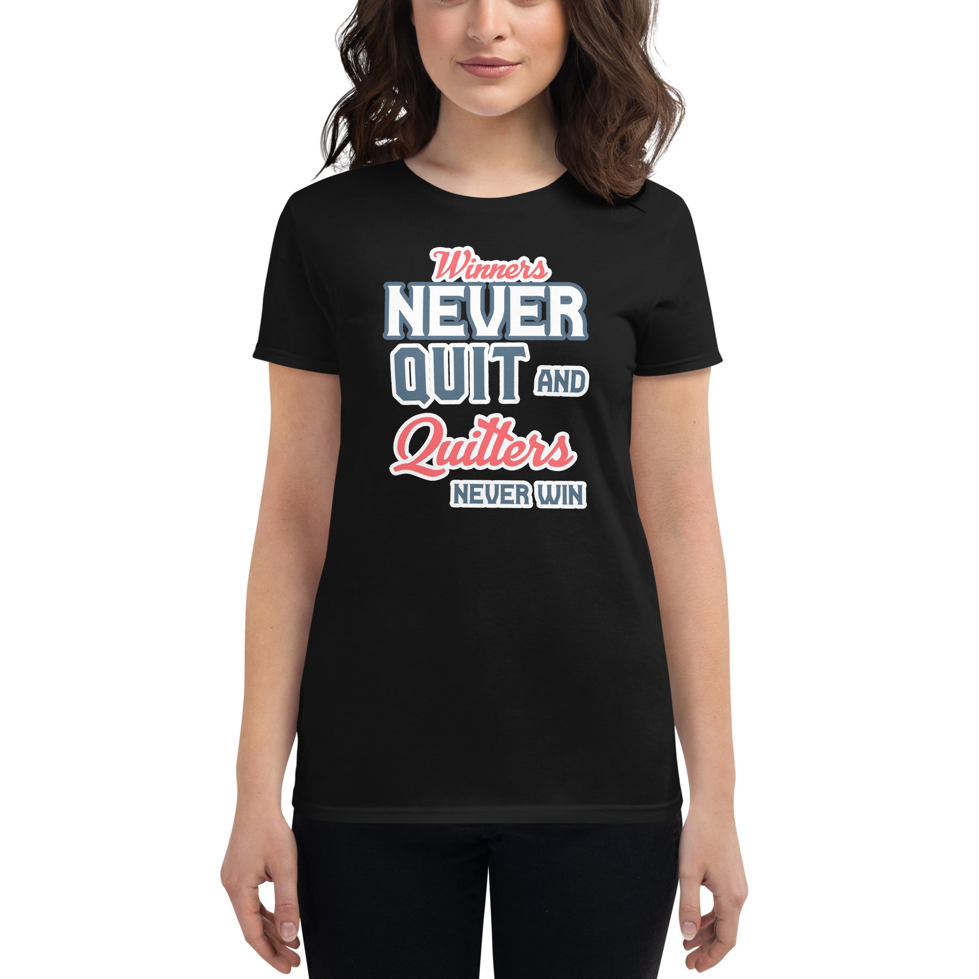 "Winners Never Quit and Quitters Never Win" Women’s Motivational Black T-Shirt
