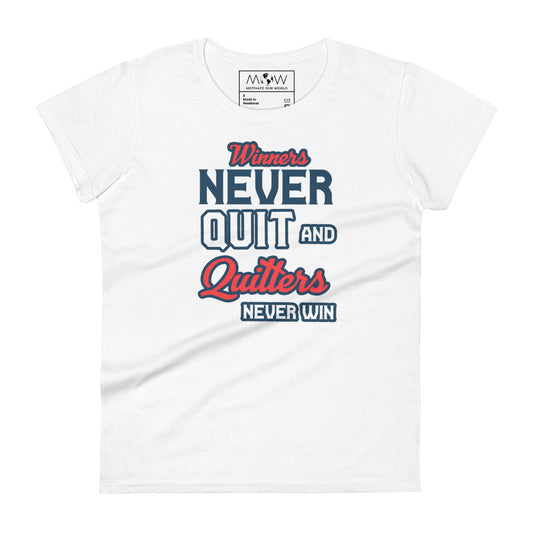 "Winners Never Quit and Quitters Never Win" Women’s Motivational White T-Shirt