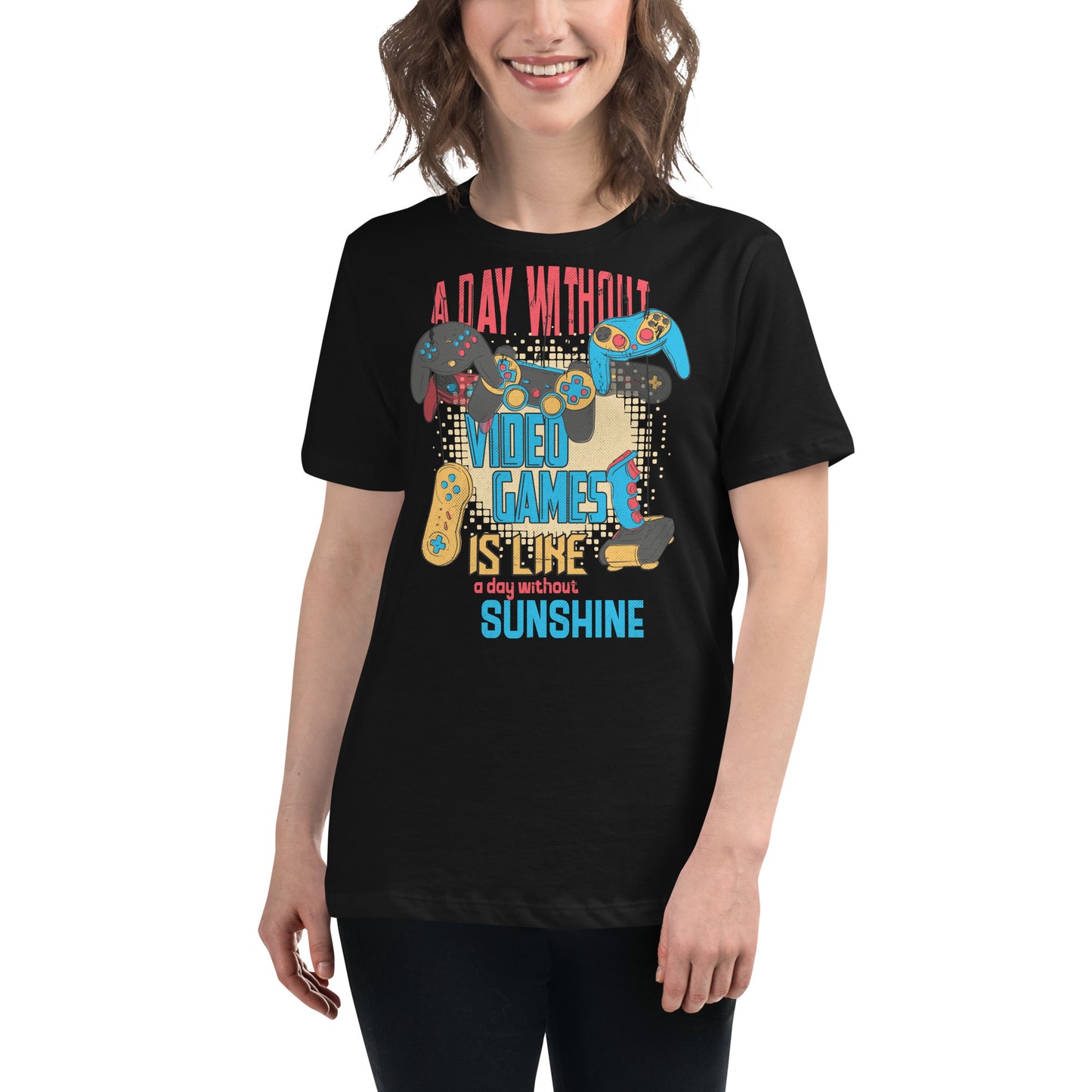 Without Video Games Black Motivational Women’s T-Shirt Lifestyle