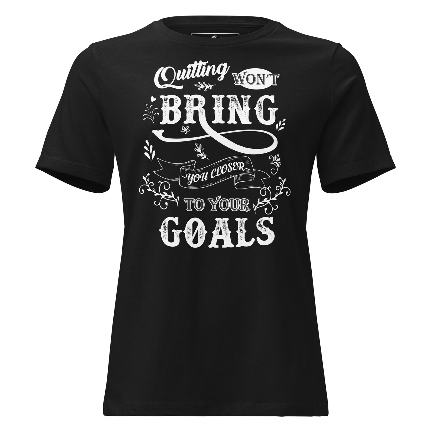 Won't Bring You Closer Black Motivational Women’s T-Shirt