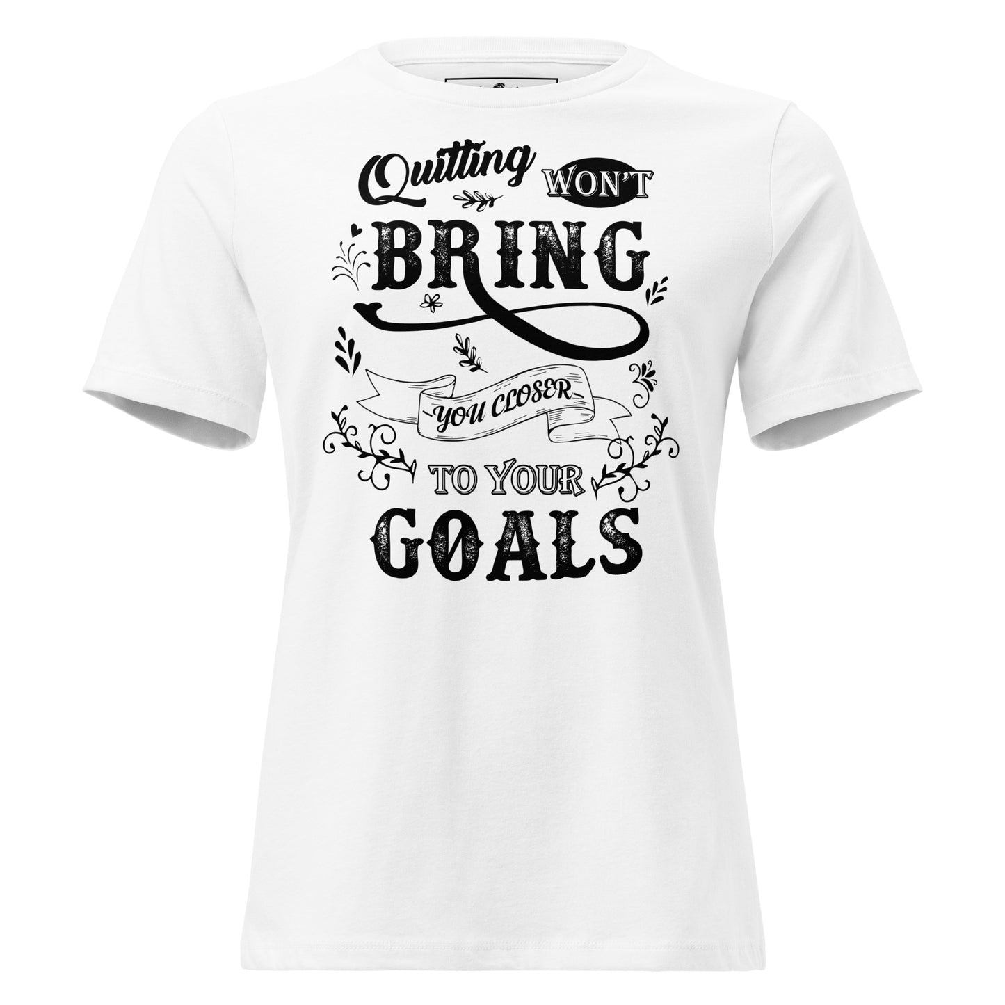 Won't Bring You Closer White Motivational Women’s T-Shirt