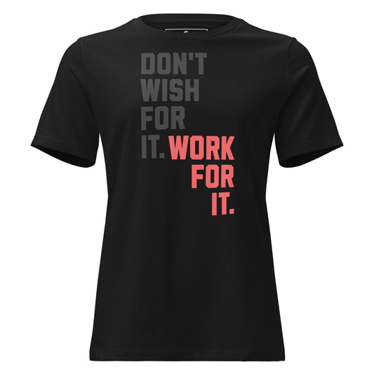 Work For It Black Motivational Women’s T-Shirt