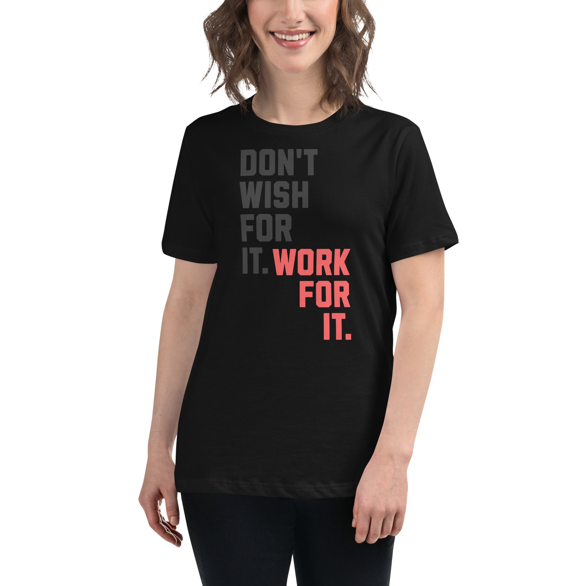 Work For It Black Motivational Women’s T-Shirt Lifestyle