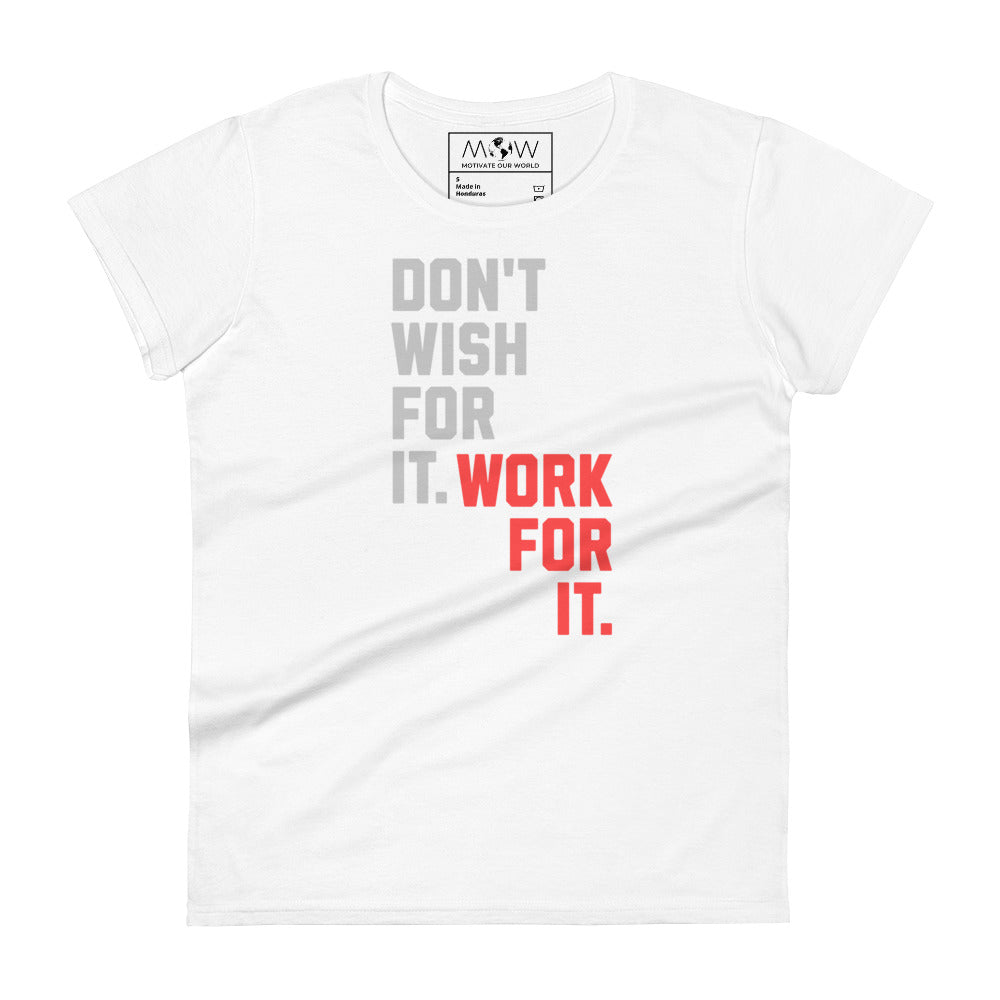 Work For It Women’s Motivational White T-Shirt