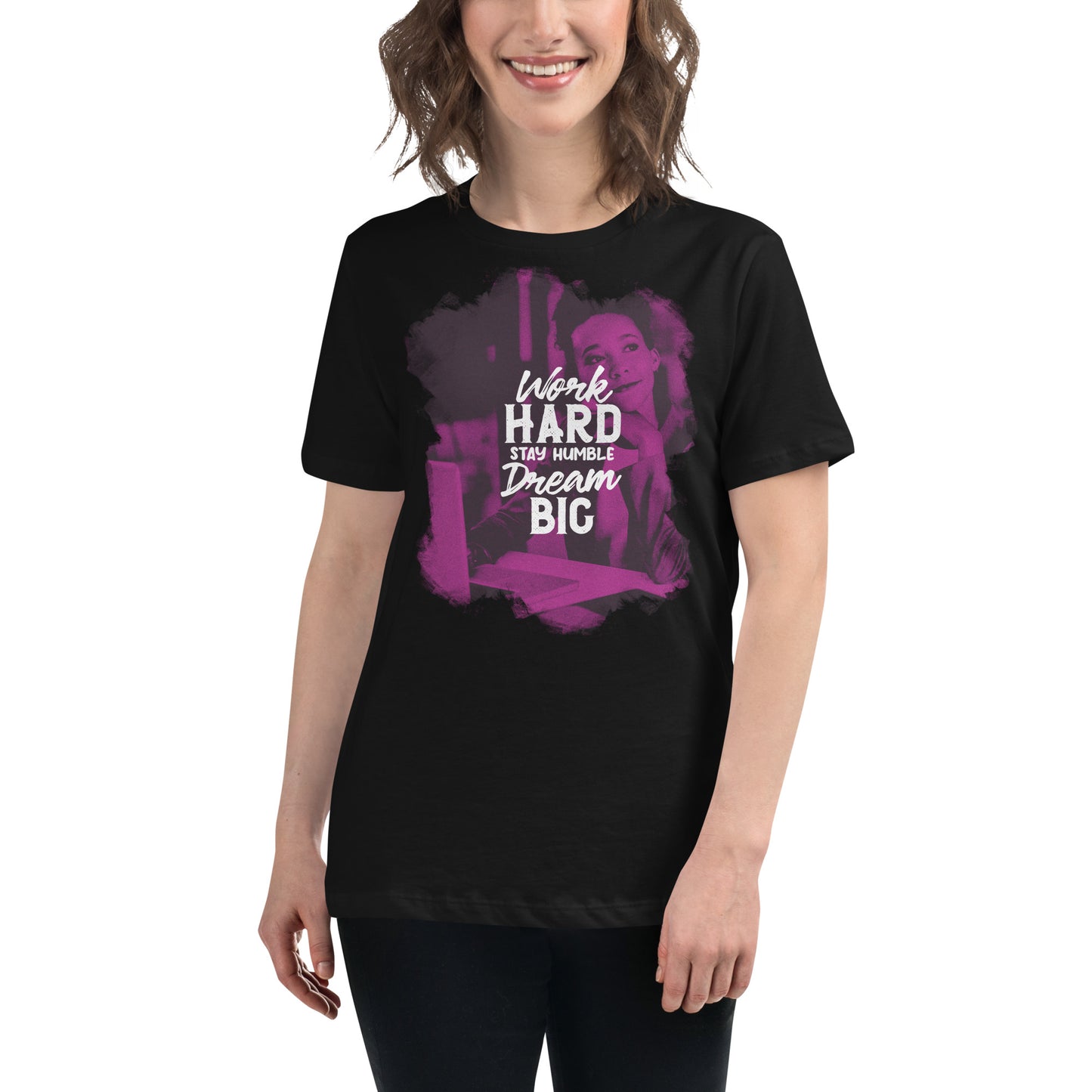 Work Hard Stay Humble Dream Big II Black Motivational Women’s T-Shirt Lifestyle