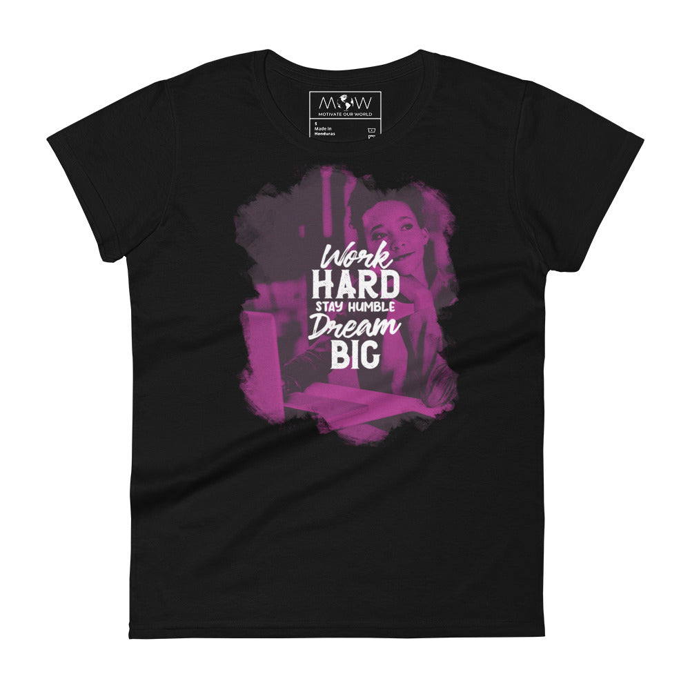 Work Hard Stay Humble Dream Big II Women’s Motivational Black T-Shirt
