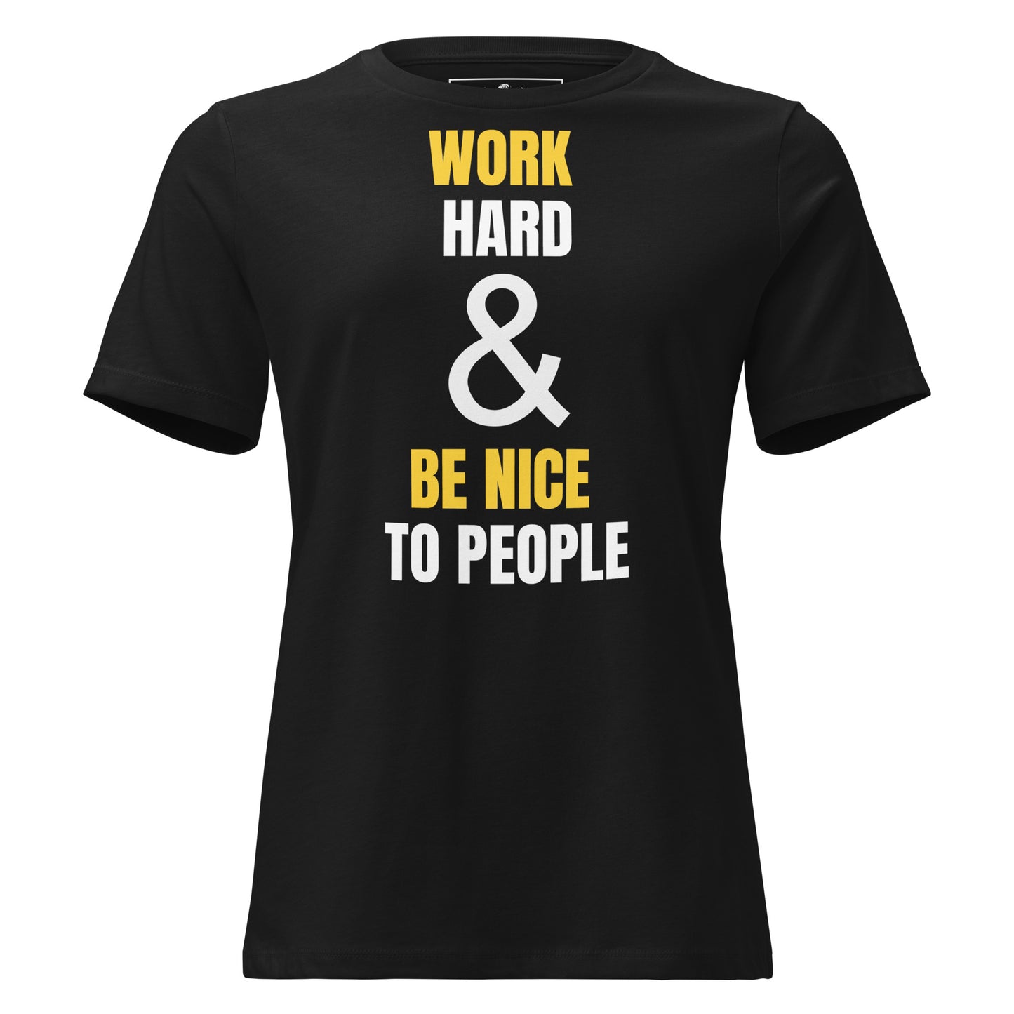 Work Hard and Be Nice Black Motivational Women’s T-Shirt