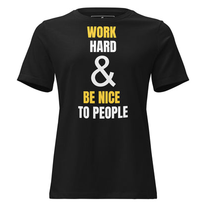 Work Hard and Be Nice Black Motivational Women’s T-Shirt