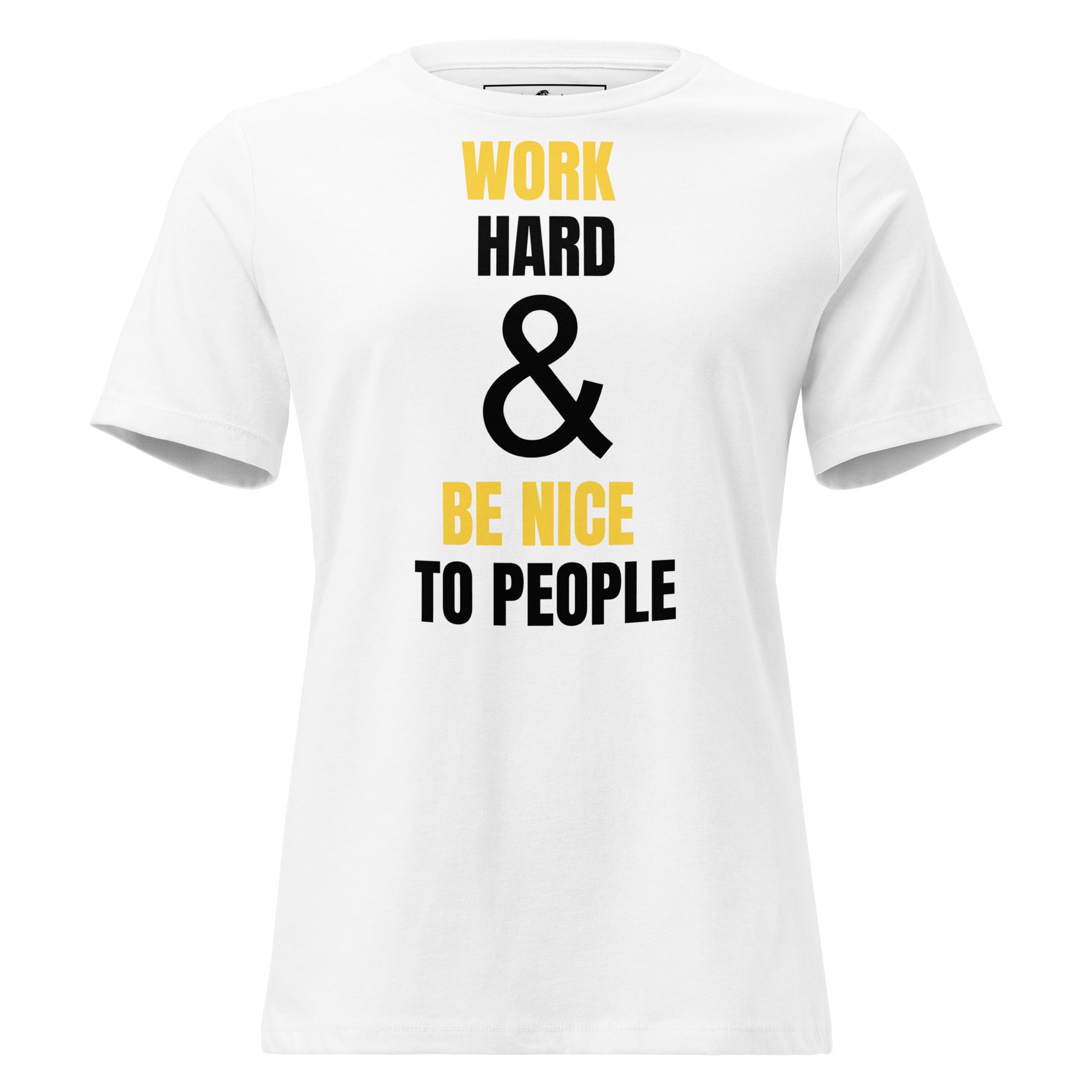 Work Hard and Be Nice White Motivational Women’s T-Shirt