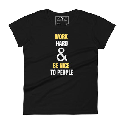 Work Hard and Be Nice Women’s Motivational Black T-Shirt