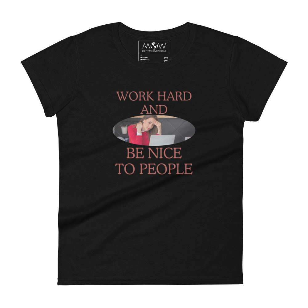Work Hard and Be Nice to People Women’s Motivational Black T-Shirt