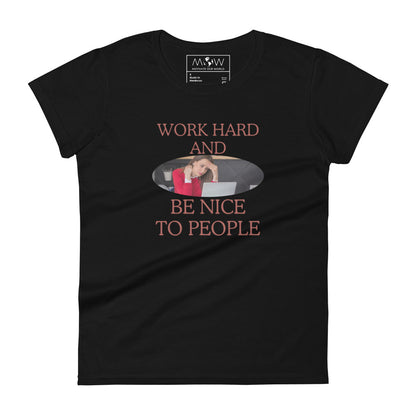 Work Hard and Be Nice to People Women’s Motivational Black T-Shirt