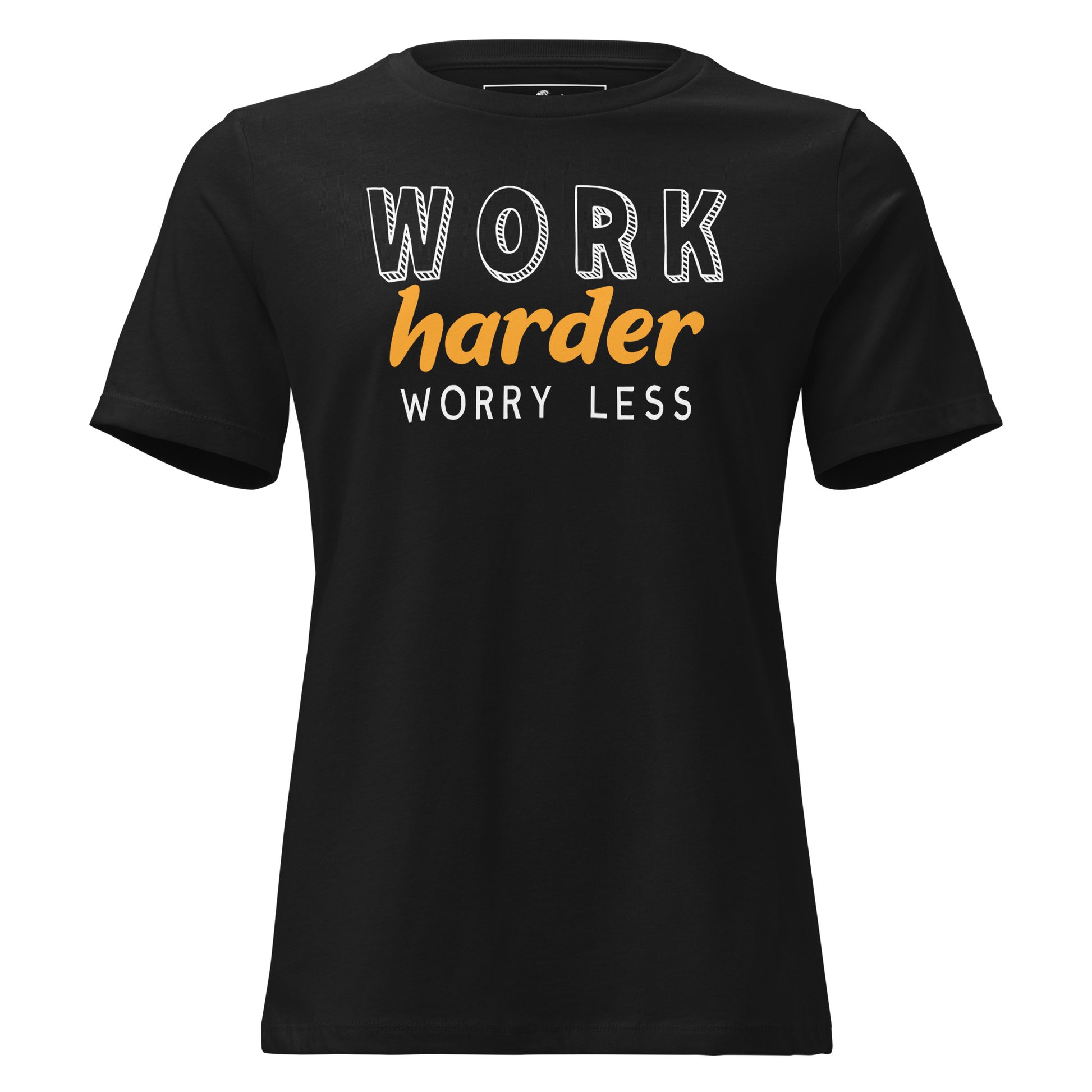 Work Harder Worry Less Black Motivational Women’s T-Shirt