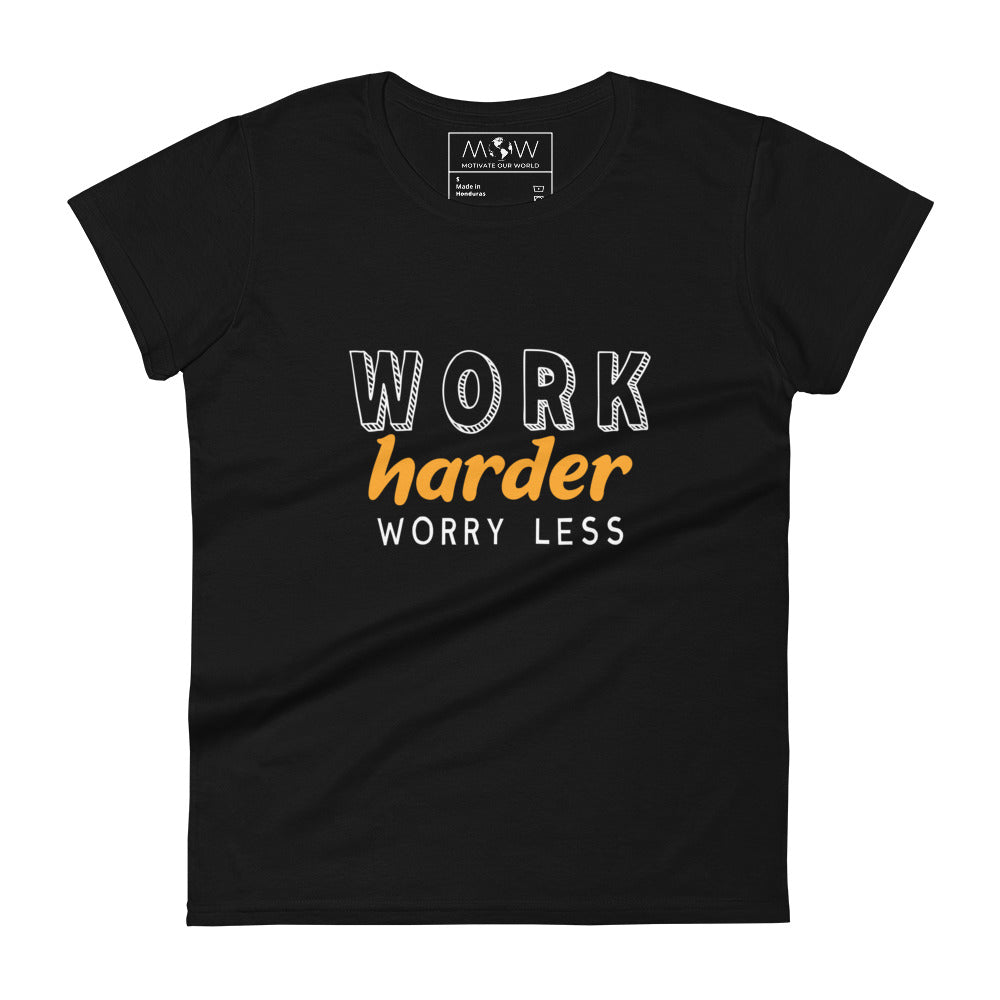 Work Harder Worry Less Women’s Motivational Black T-Shirt