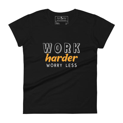 Work Harder Worry Less Women’s Motivational Black T-Shirt
