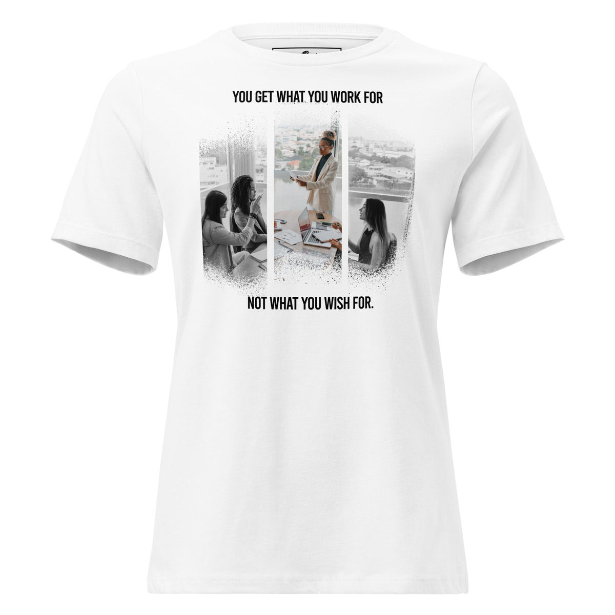 Work for It – Corporate Grind Edition White Motivational Women’s T-Shirt