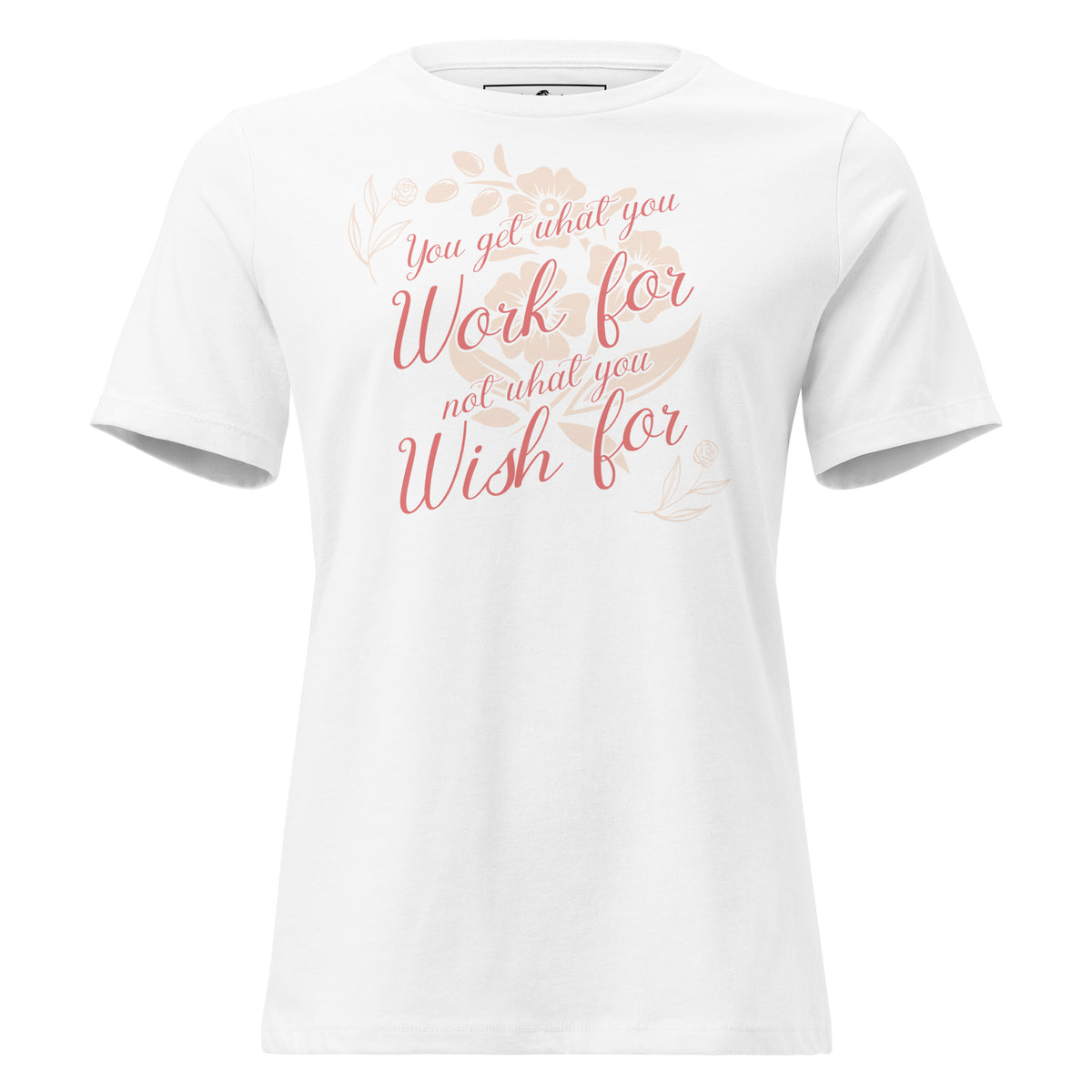 Work for It Floral White Motivational Women’s T-Shirt