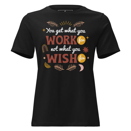Work for It, Not Wish for It Black Motivational Women’s T-Shirt