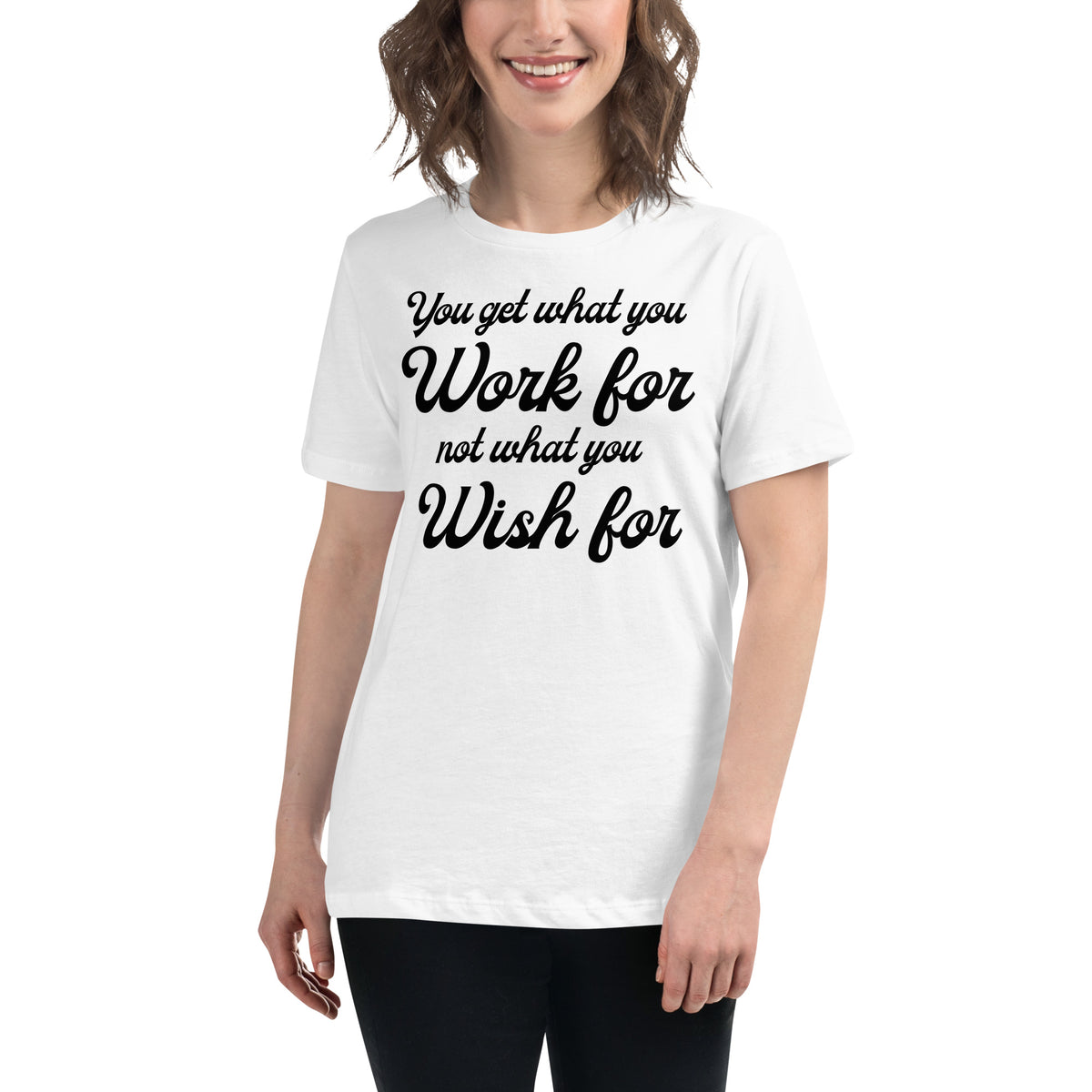 Work for It, Not Wish for It – Classic Script Edition White Motivational Women’s T-Shirt Lifestyle