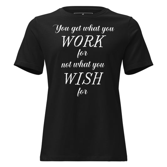 Work for It, Not Wish for It – Grit Script Edition Black Motivational Women’s T-Shirt