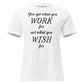 Work for It, Not Wish for It – Grit Script Edition White Motivational Women’s T-Shirt