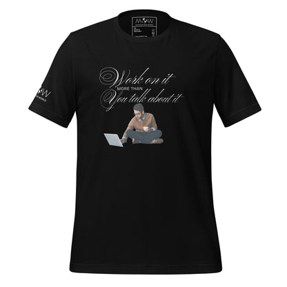 "Work on It More Than You Talk About It" Men’s Motivational Black T-Shirt