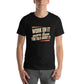 "Work on It More Than You Talk About It" Men’s Motivational Black T-Shirt
