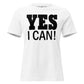 Yes I Can - Minimalist White Motivational Women’s T-Shirt