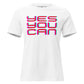 Yes You Can White Motivational Women’s T-Shirt