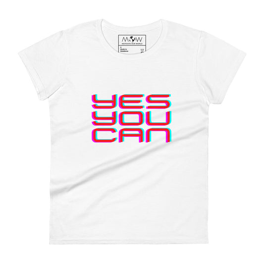 Yes You Can Women’s Motivational White T-Shirt