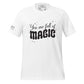 You Are Full of Magic Men's Motivational White T-Shirt
