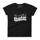 You Are Full of Magic Women’s Motivational Black T-Shirt