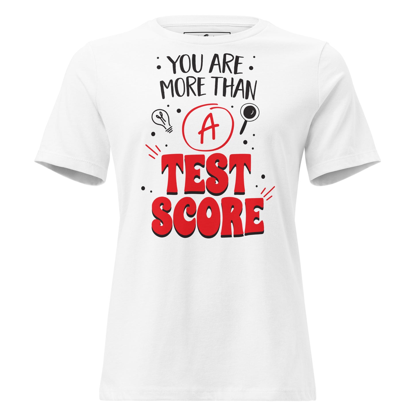 You Are More Than A Test White Motivational Women’s T-Shirt