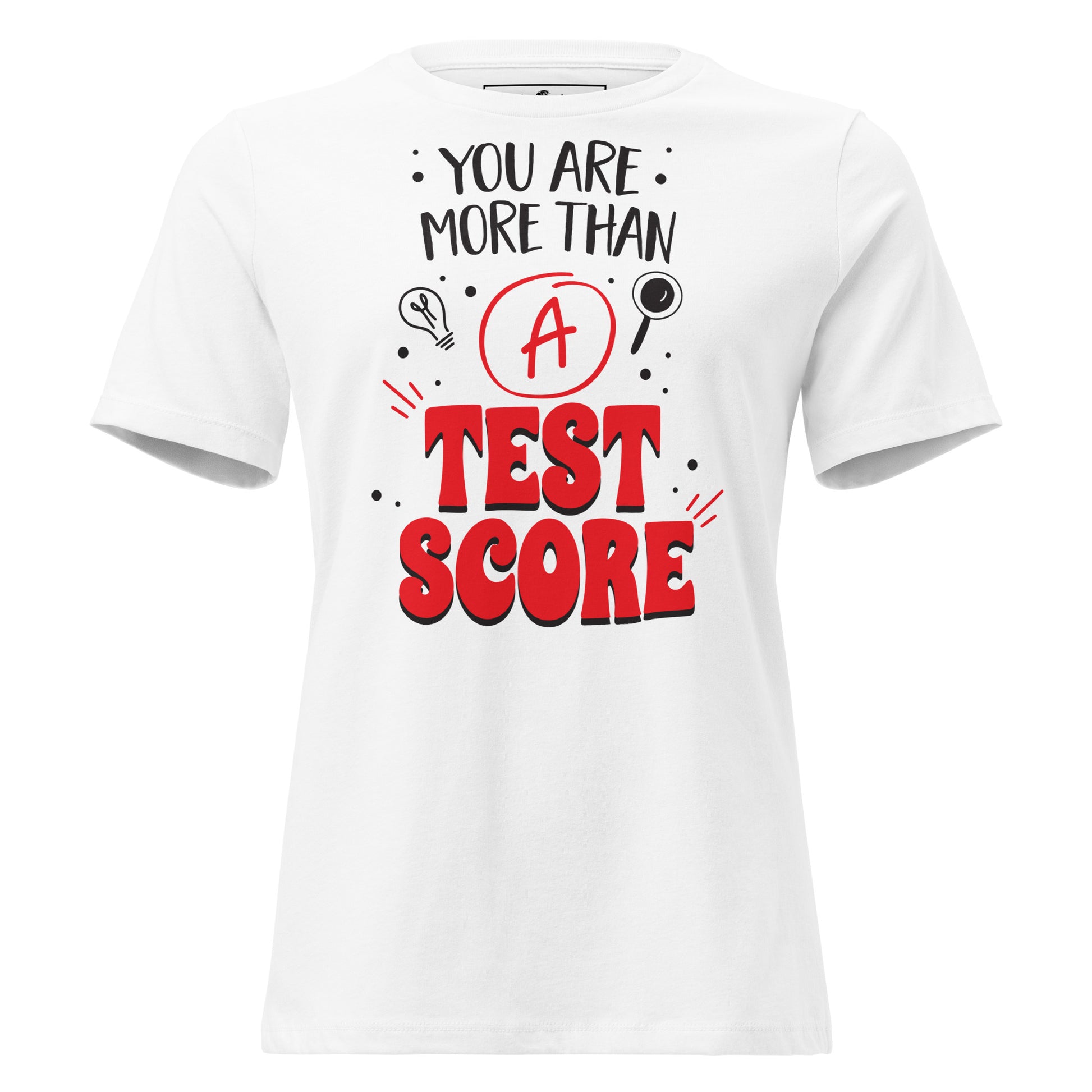 You Are More Than A Test White Motivational Women’s T-Shirt