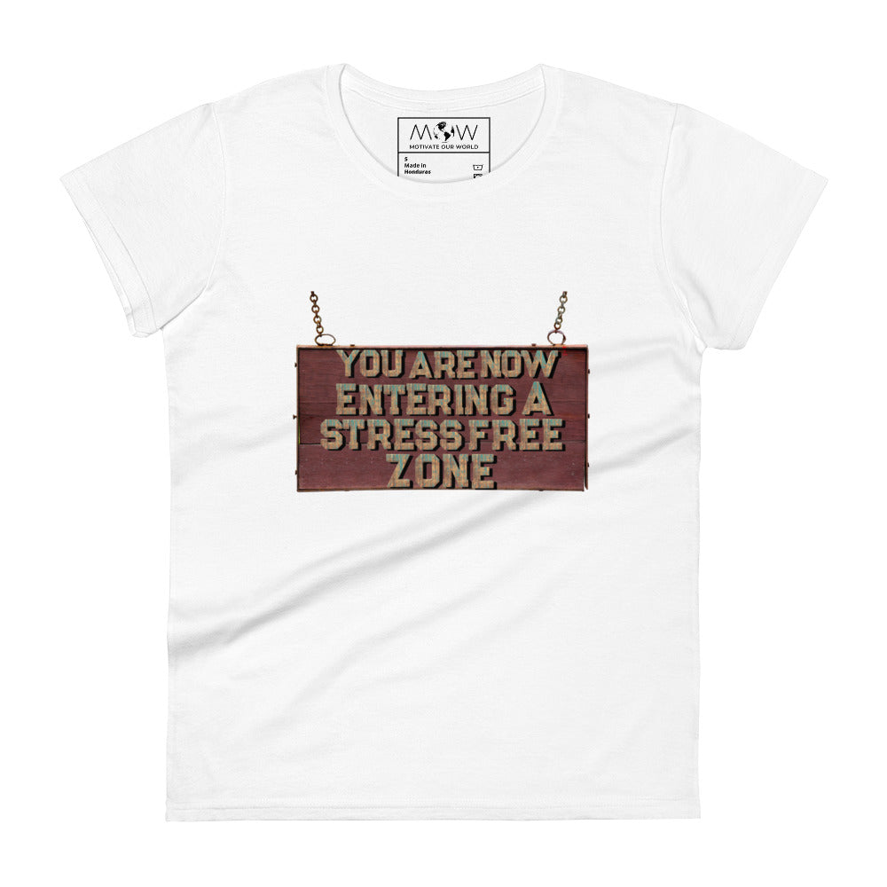 You Are Now Entering a Stress-Free Zone (Rustic Sign Design) Women’s Motivational White T-Shirt