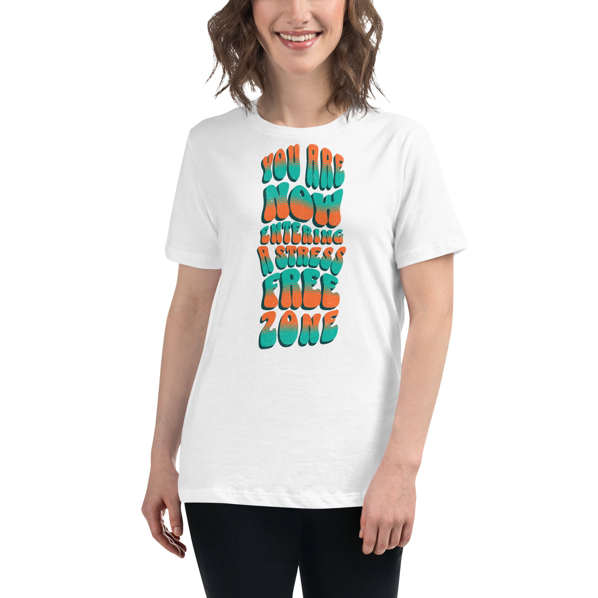 You Are Now Entering a Stress-Free Zone White Motivational Women’s T-Shirt Lifestyle