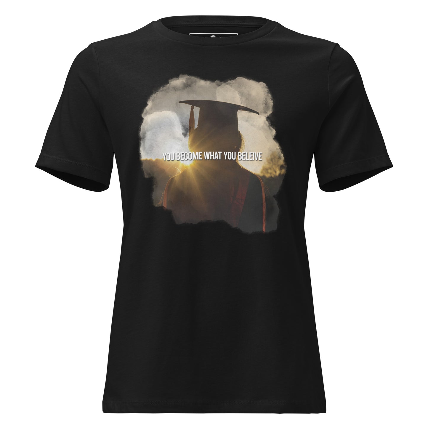 You Become What You Believe Graduate Black Motivational Black Motivational Women’s T-Shirt