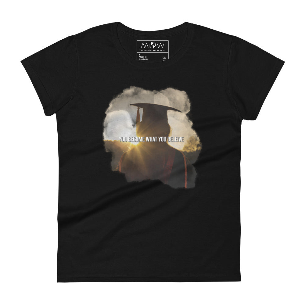 You Become What You Believe Women’s Motivational Black T-Shirt