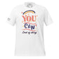 You Can. End of Story. Men's Motivational White T-Shirt