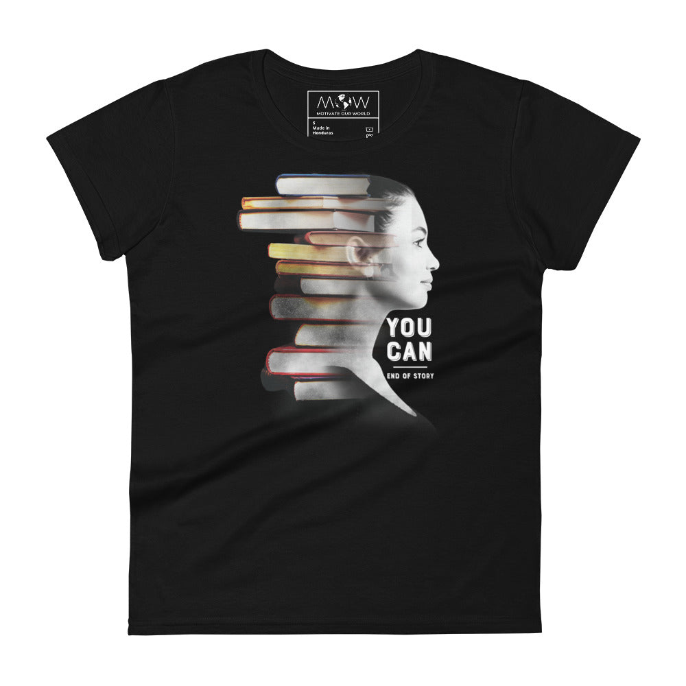 You Can. End of Story. Women’s Motivational Black T-Shirt