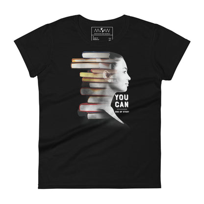 You Can. End of Story. Women’s Motivational Black T-Shirt