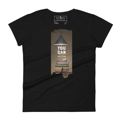You Can. End of Story. Women’s Motivational Black T-Shirt