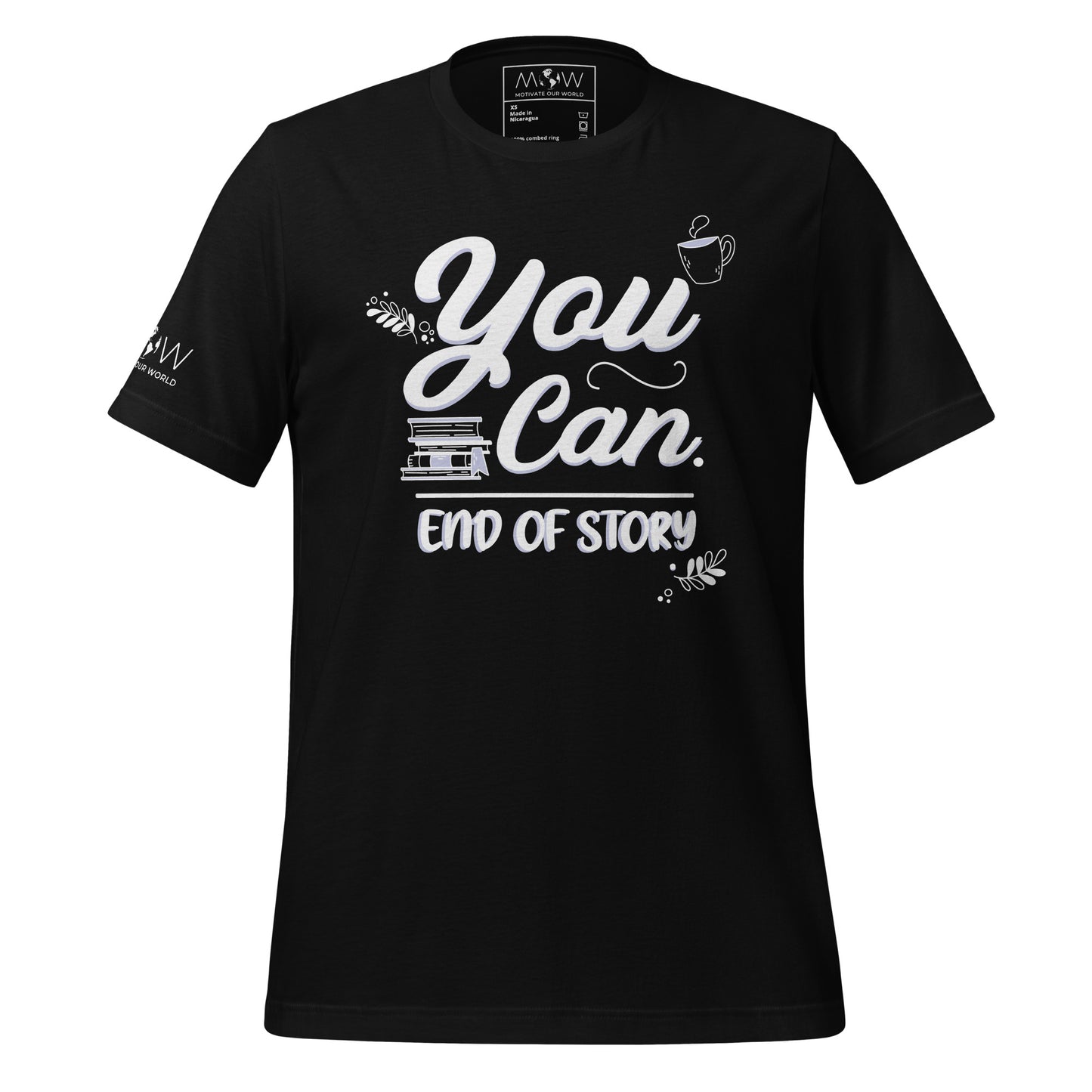 You Can. End of Story. Men's Motivational Black T-Shirt