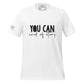 You Can. End of Story. Men's Motivational White T-Shirt