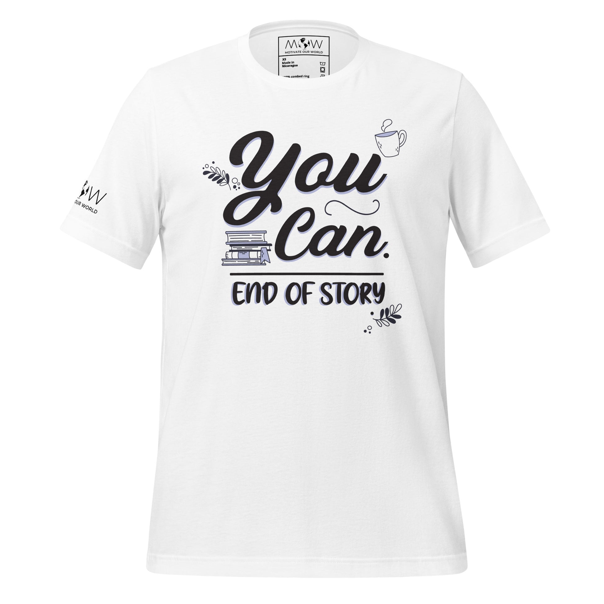 You Can. End of Story. Men's Motivational White T-Shirt